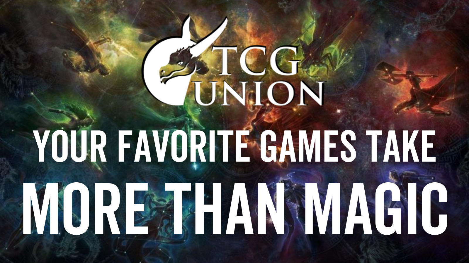 An image of stars and constellations with the TCG Union logo and the words, “Your favorite games take more than magic.”
