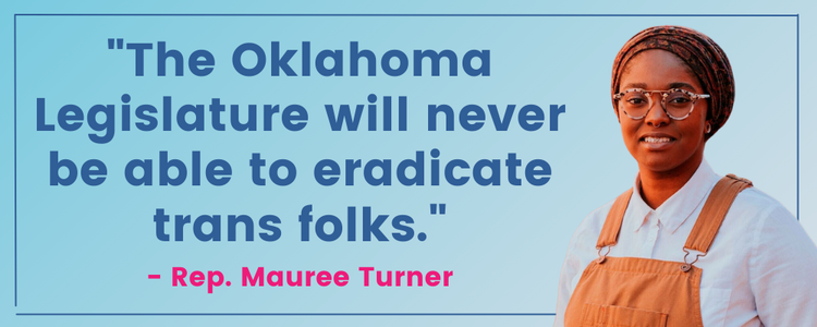 Rep. Mauree Turner: The Oklahoma Legislature will never be able to eradicate trans folks.