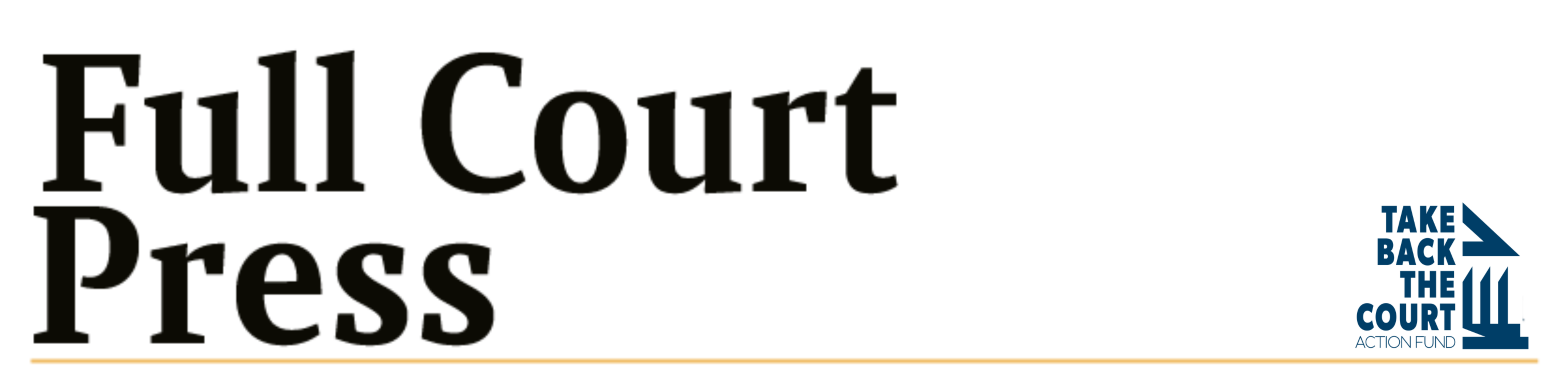 If you enjoyed this edition of Full Court Press, I hope you’ll consider chipping in to support our work to expand the Supreme Court to put power back where it belongs – with the people.