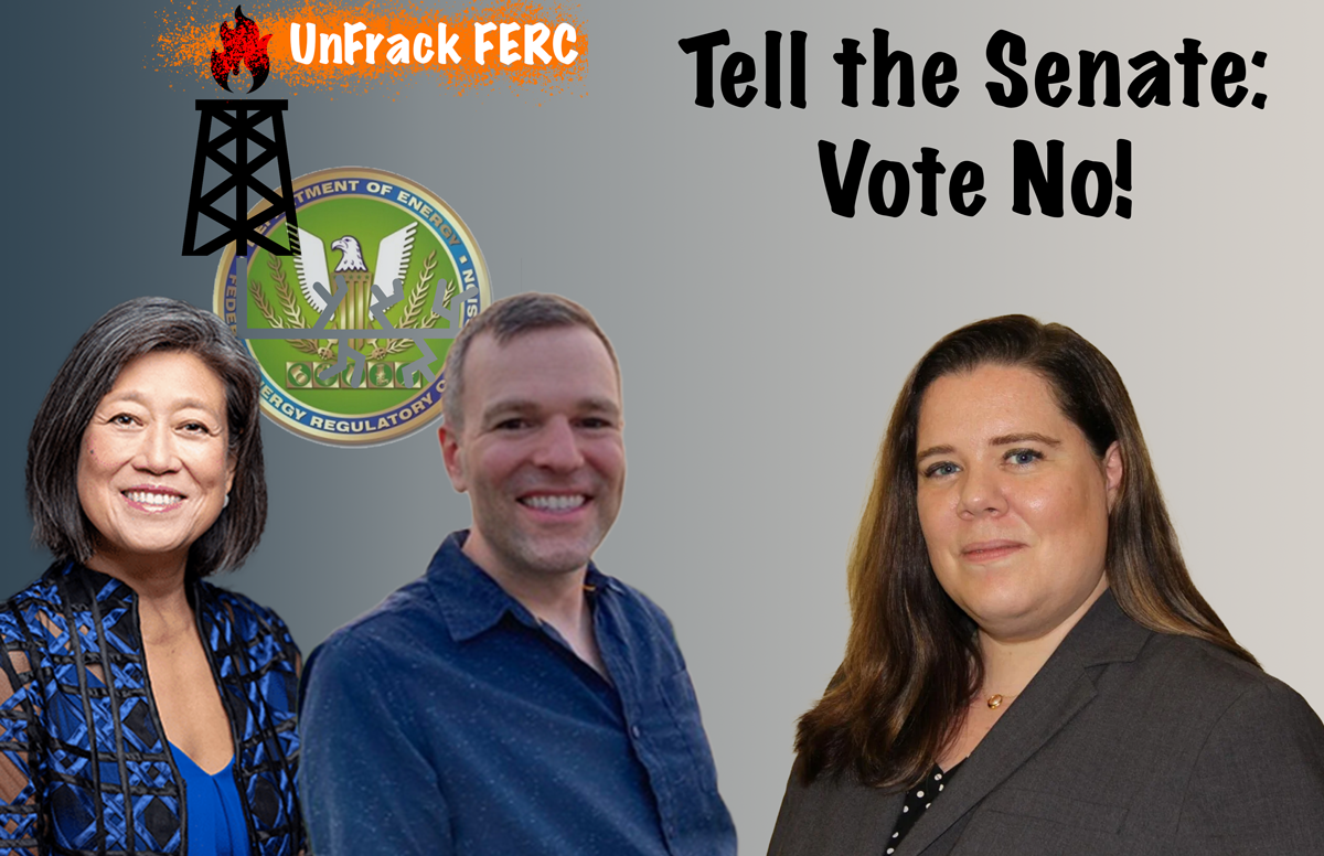 Tell the Senate to Vote NO on these 3 FERC nominees