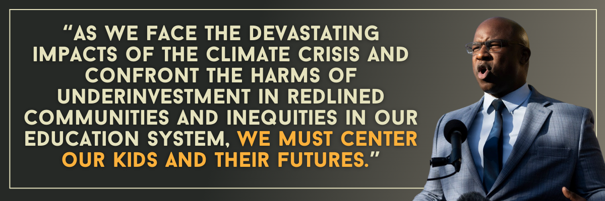 Jamaal Bowman: As we face the devastating impacts of the climate crisis and confront the harms of underinvestment in redlined communities and inequities in our education system, we must center our kids and their futures.