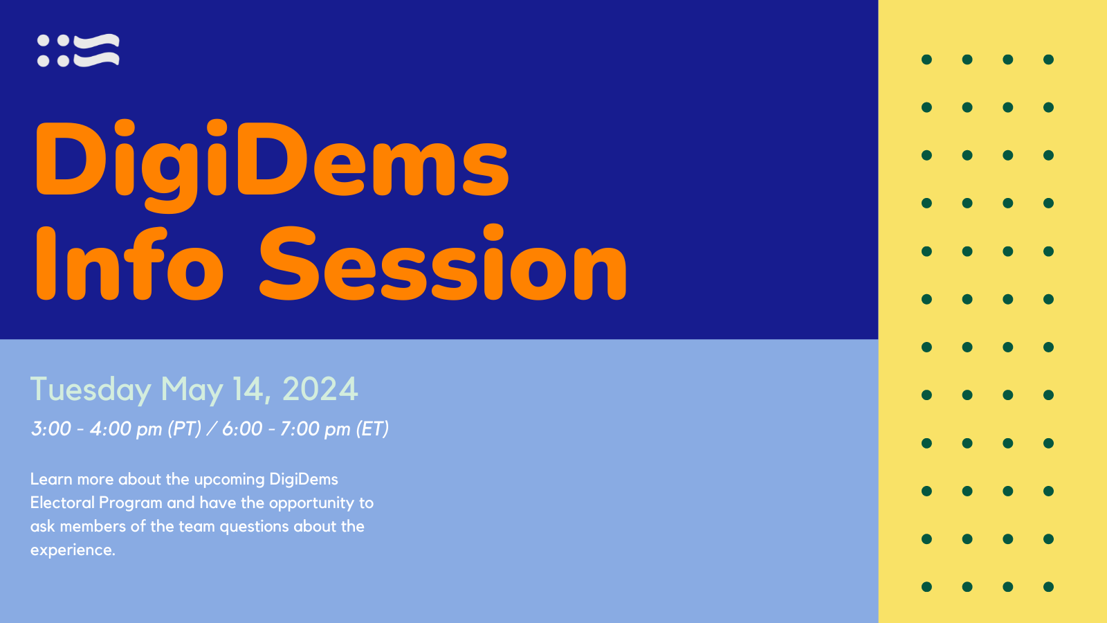 Digi Dems Info Session Tuesday May 14 6 p.m. ET 