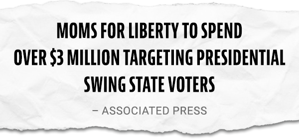 Moms for Liberty to spend over $3 million targeting presidential swing state voters – Associated Press