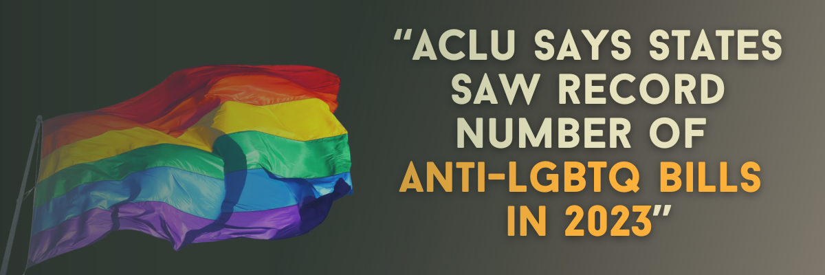 The Hill: ACLU says states saw record number of anti-LGBTQ bills in 2023