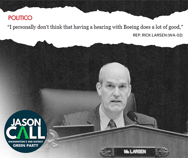 A graphic featuring a faded black and white photo of Rick Larsen, with a cutout quote from Politico, that reads: “I personally don’t think that having a hearing with Boeing does a lot of good.”