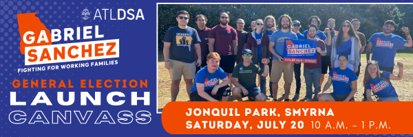 Gabriel Sanchez General Election Launch Canvass - Jonquil Park, Smyrna Saturday, July 20 10am - 1pm