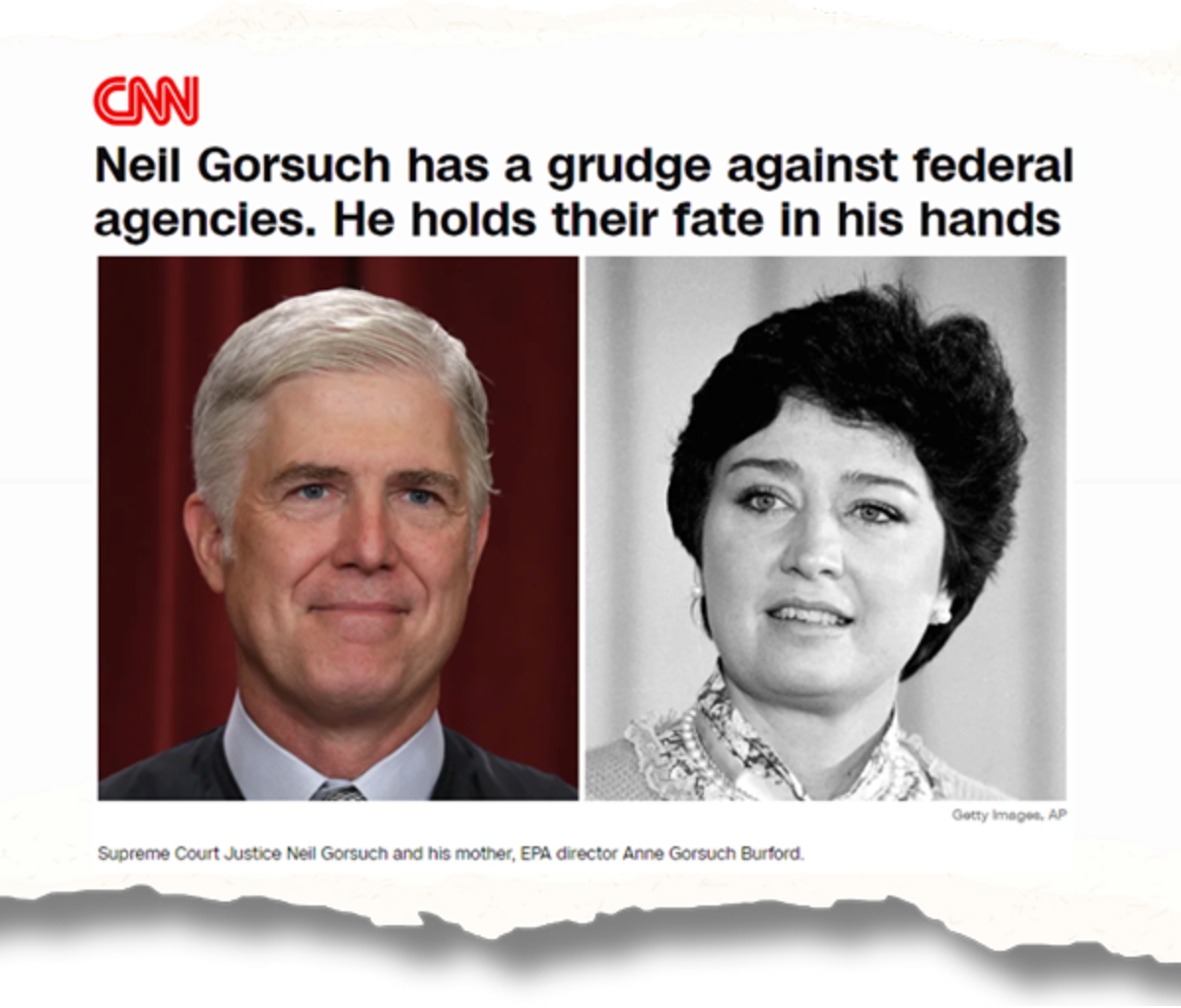 A headline graphic from CNN Politics with the title “Neil Gorsuch has a grudge against federal agencies. He holds their fate in his hands.” Behind the headline are two photos side-by-side of Justice Neil Gorsuch and his mother, Anne Gorsuch.