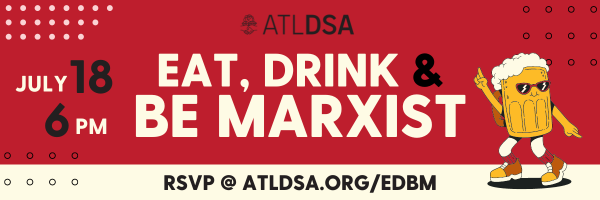 Eat, Drink & Be Marxist - July 18th at 6pm