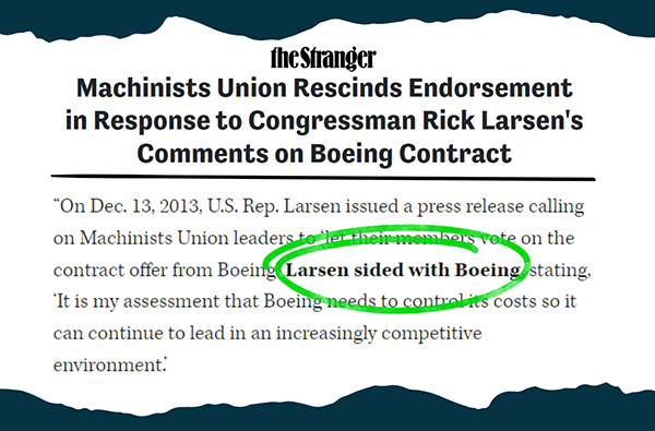 A graphic featuring a headline and quote from The Stranger referring to an incident on December 13, 2013 in which Rick Larsen issued a press release undermining the Machinists Union with their negotiations with Boeing, which led to the loss of their pensions.