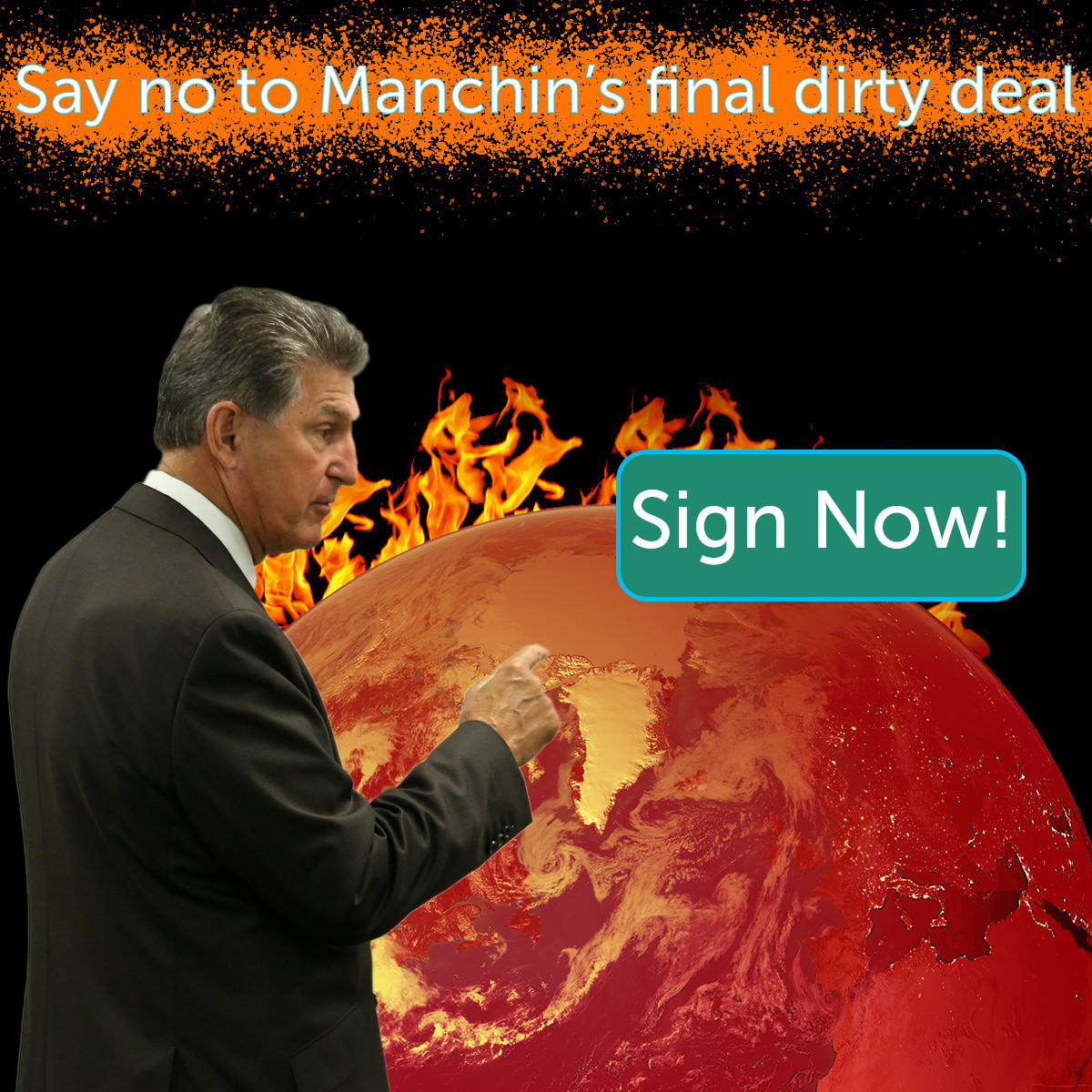 A photoshopped image shows Joe Manchin standing in front of a burning earth pointing to a button that says 