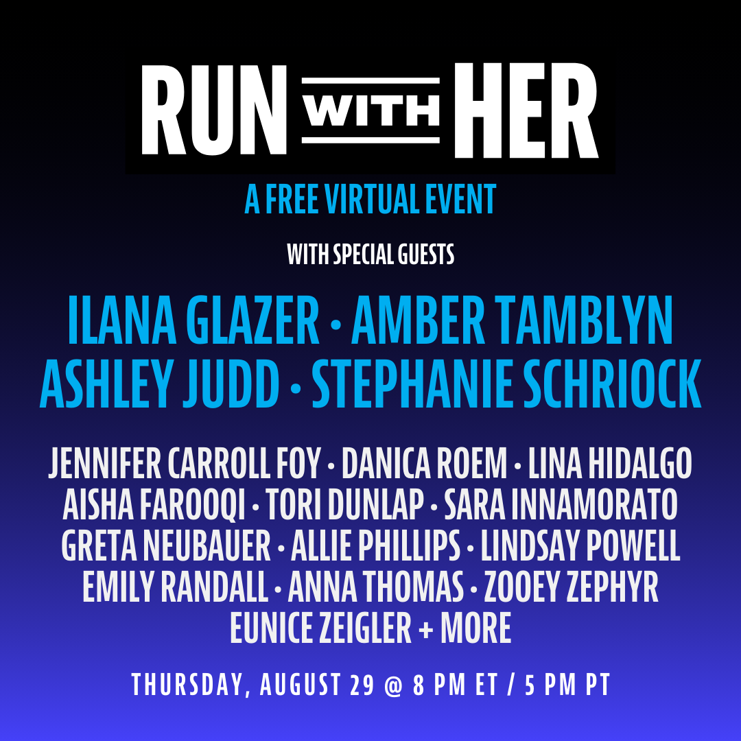 An Image that reads: RUN WITH HER - A free virtual event | Thursday, August 29th at 8 p.m. Eastern Time / 5 p.m. Pacific Time