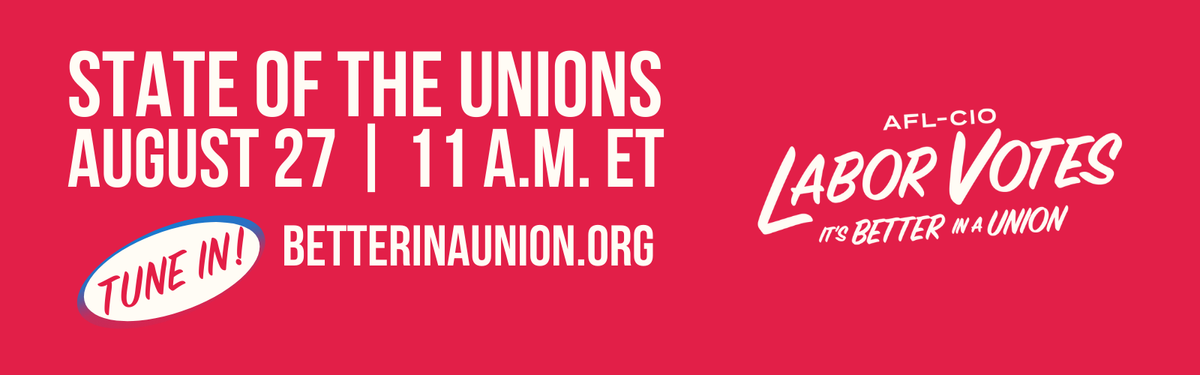 A red banner with the words, “State of the Unions | August 27 | 11 a.m. ET | Tune in! betterinaunion.org”