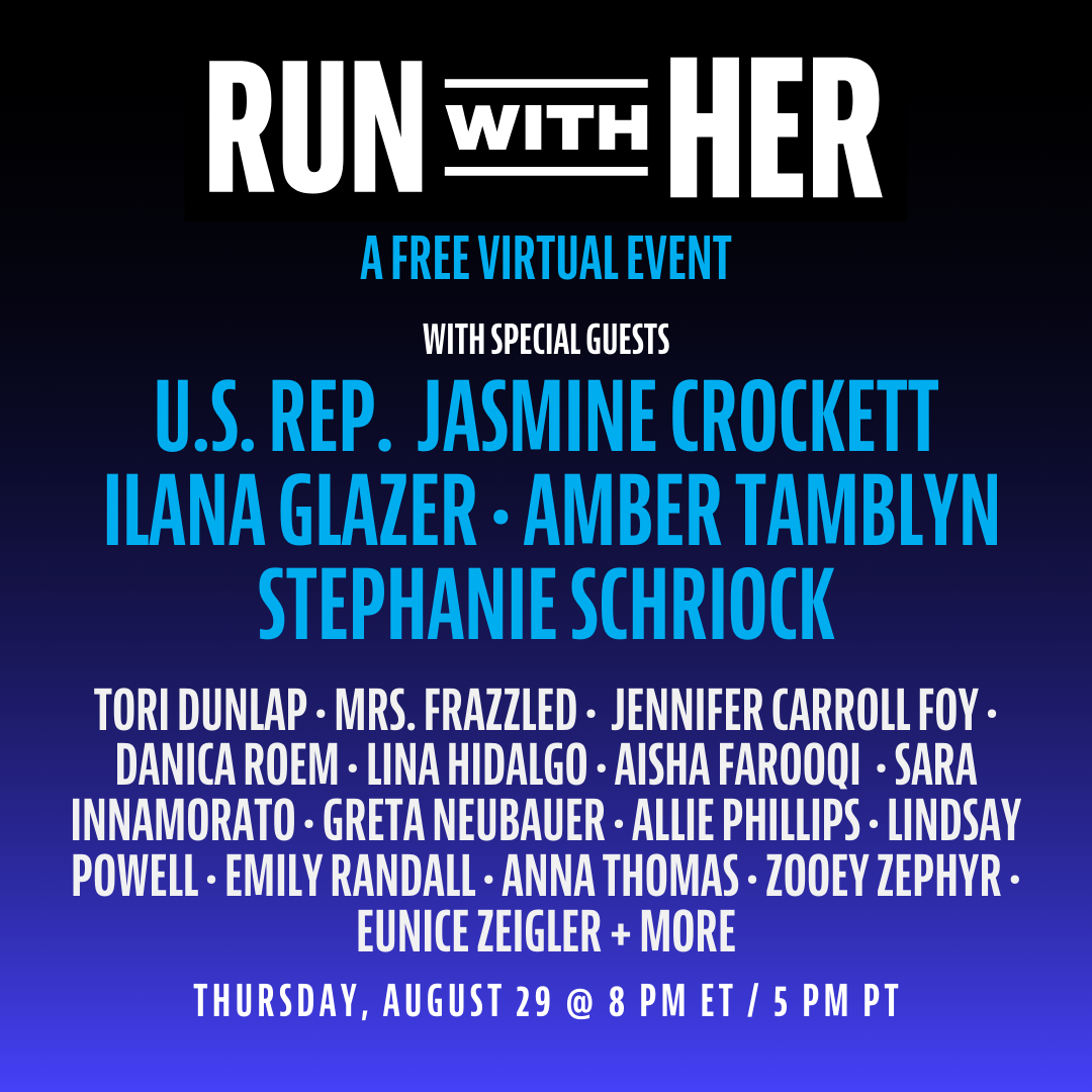 An Image that reads: RUN WITH HER - A free virtual event | Thursday, August 29th at 8 p.m. Eastern Time / 5 p.m. Pacific Time