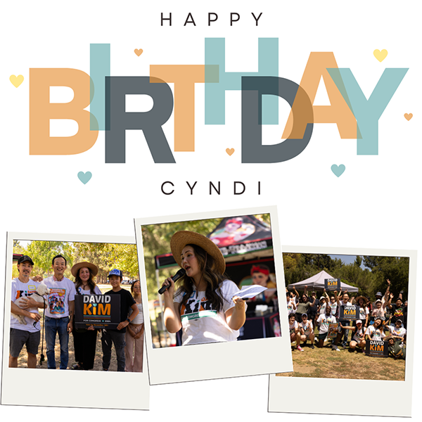 A graphic featuring photos of Cyndi with David and the rest of the team at a recent event, and the message “Happy Birthday Cyndi” with the word Birthday spelled out in large letters of the campaign colors.