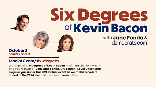 Six degrees of Kevin Bacon with Jane Fonda & Democrats.com