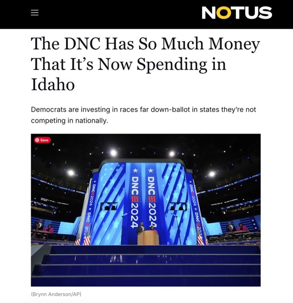 A screenshot of an article from NOTUS with the headline, “The DNC Has So Much Money That It’s Now Spending in Idaho.”