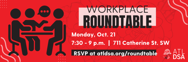 Workplace Roundtable - Monday, Oct. 21 - 7:30 - 9pm. - 711 Catherine St. SW