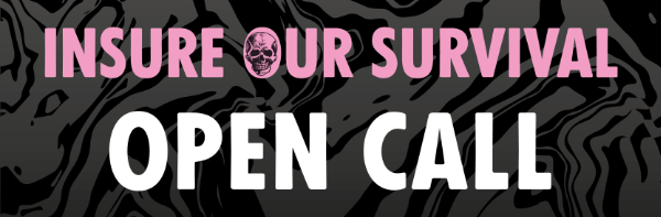 Insure Our Survival Open Call