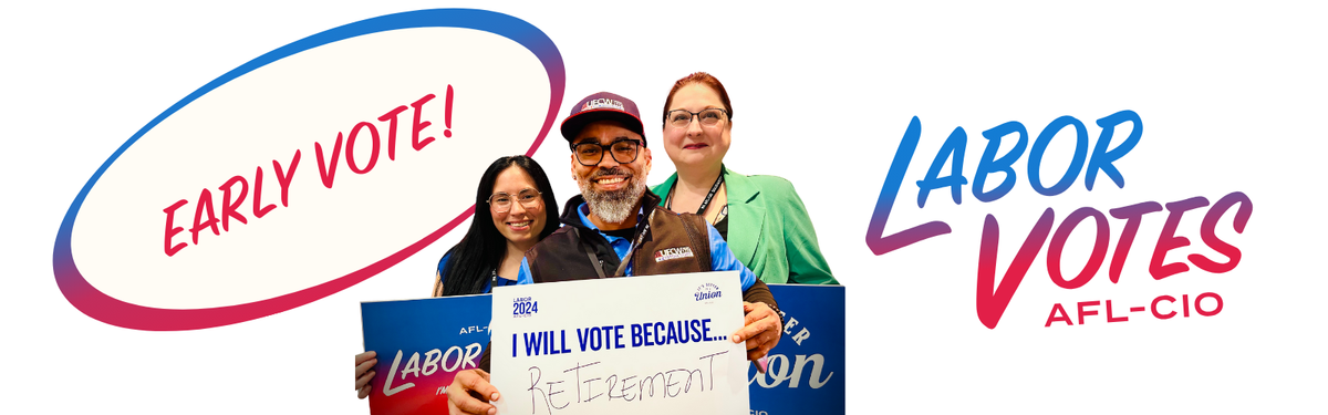 Portraits of union members holding signs with the words, “Early Vote | Labor Votes, AFL-CIO,” in red and blue.