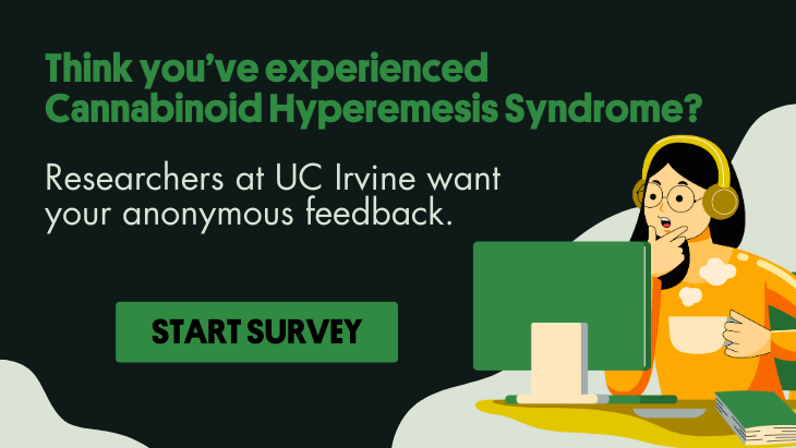 Think you've experience Cannabinoid Hyperemesis Syndrome? Researchers at UC Irvine want your anonymous feedback.