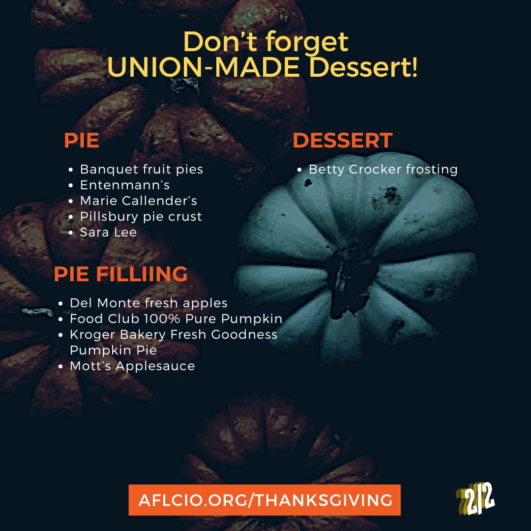 A graphic that reads, “Don’t forget Union-Made Dessert!” with a list of union-made foods and a graphic of pumpkins.