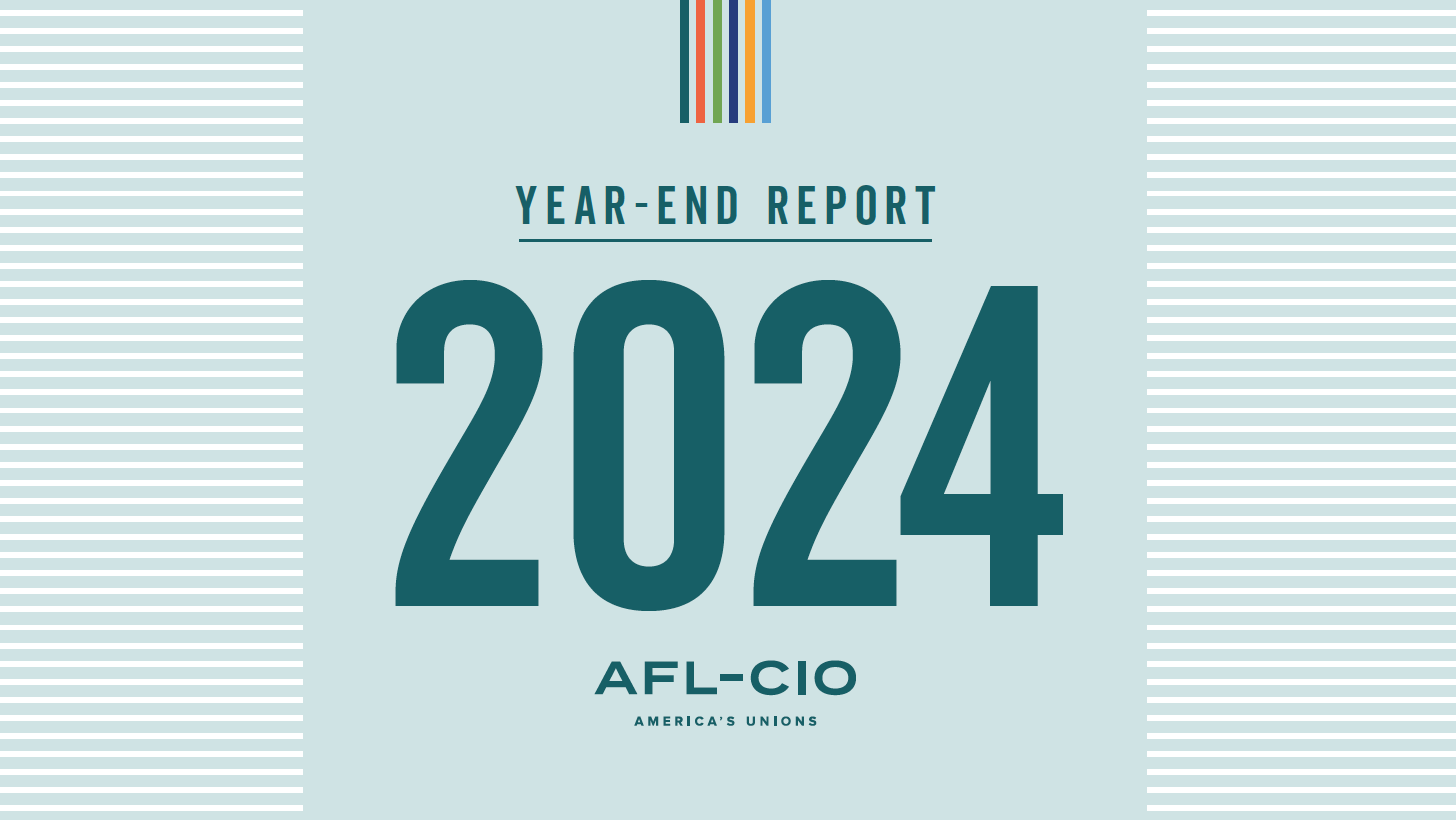 Year-End Report 2024, AFL-CIO