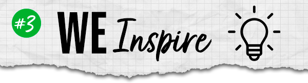 #3 — WE INSPIRE.