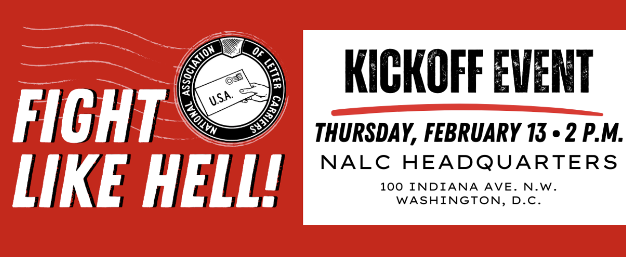 A red banner with the NALC logo and the words, “Fight Like Hell! | Kickoff Event | NALC Headquarters | Thursday, February 13, 2 p.m.”