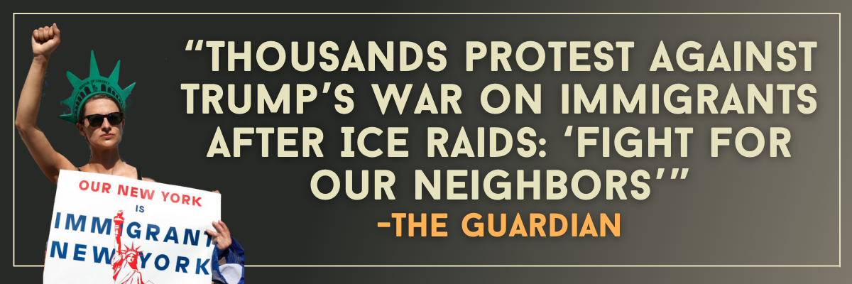 The Guardian: Thousands protest against Trump’s war on immigrants after Ice raids: ‘Fight for our neighbors’'