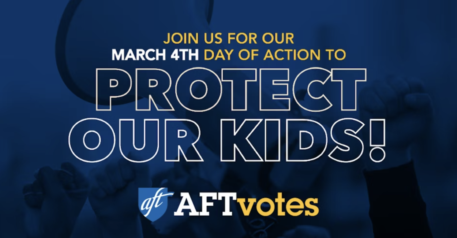 Join us for our March 4th Day of Action to Protect Our Kids | AFTvotes