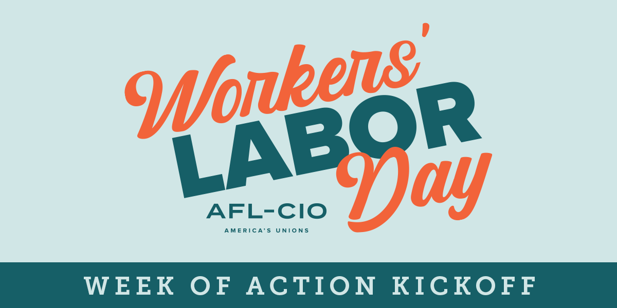 Workers’ Labor Day Week of Action Kickoff | AFL-CIO