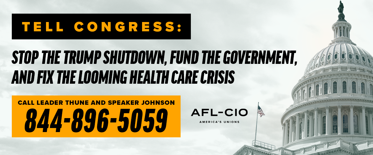 Tell Congress: Stop the Trump Shutdown and Fix the Looming Health Care Crisis | Call Leader Thune and Speaker Johnson: 844-896-5059.