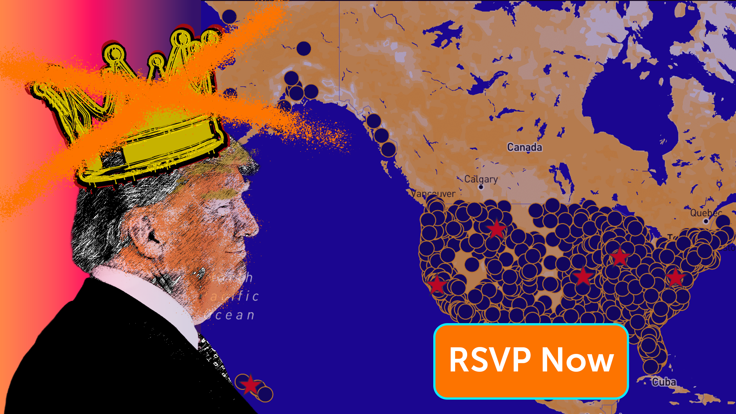 A picture of Trump with a crown that drips blood and oil with an orange X through it and a map of all the October 18 events in the US with an orange RSVP now button