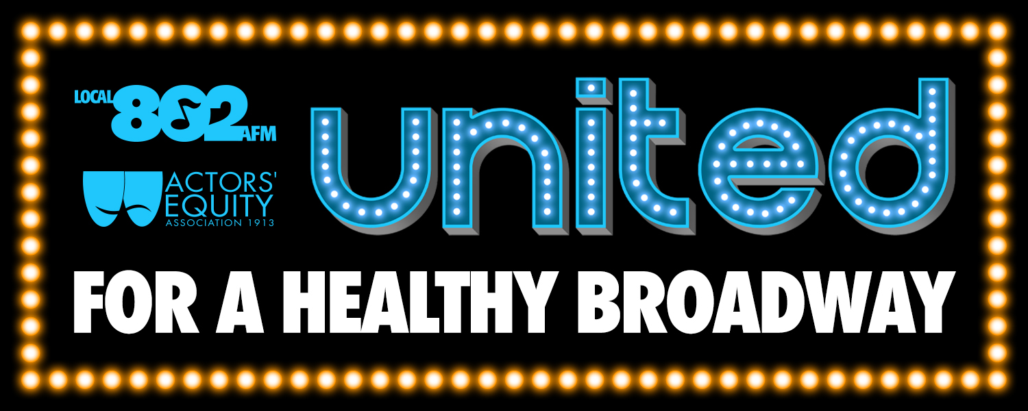 Local 802 AFM | Actors’ Equity Association logos with “United for a Healthy Broadway” on a black background