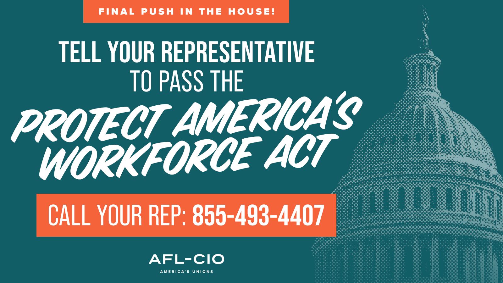 Tell your representative to pass the Protect America’s Workforce Act. Call your rep: 855-493-4407