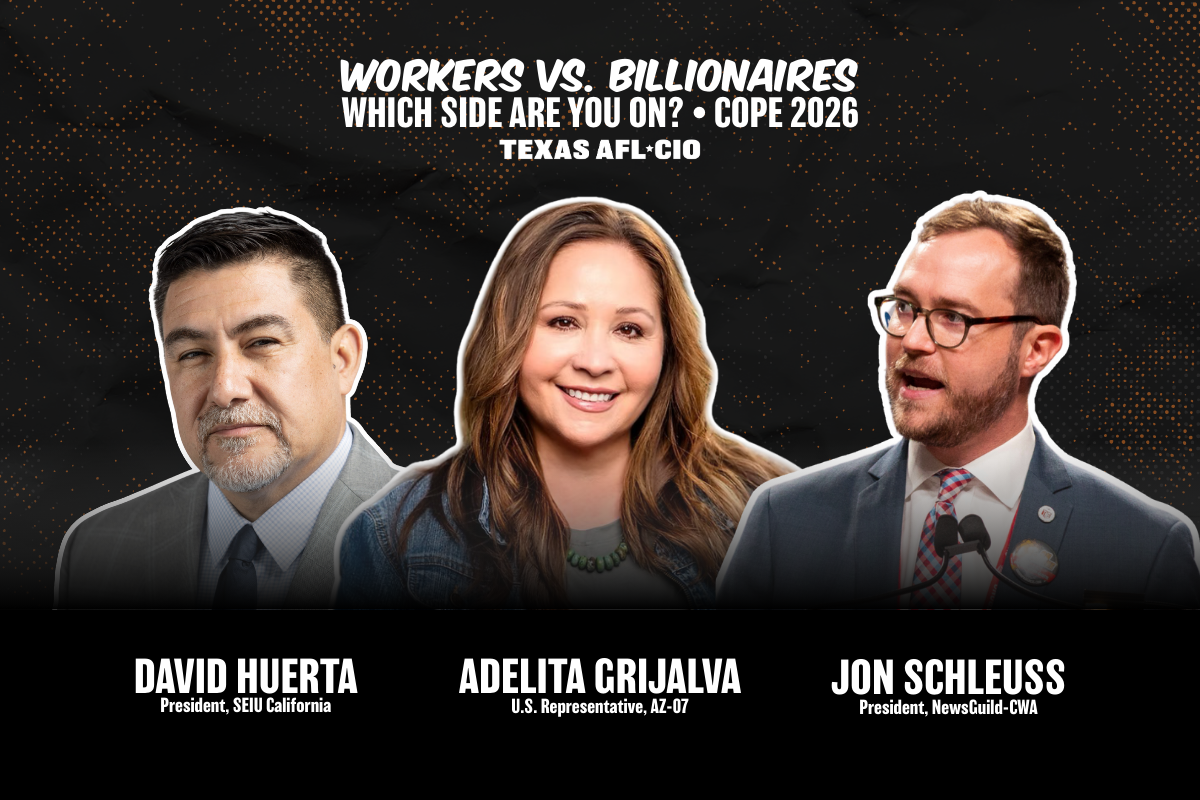 A graphic for the Texas AFL-CIO 2026 COPE Convention featuring three keynote speakers: SEIU California and SEIU-USWW President David Huerta, U.S. Representative Adelita Grijalva (AZ-07), and NewsGuild-CWA President Jon Schleuss