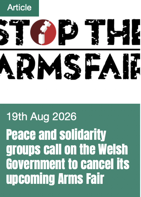 httpswwwstopwarorgukarticlepeace-and-solidarity-groups-call-on-the-welsh-government-to-cancel-its-upcoming-arms-fair