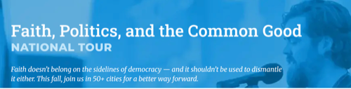 A screenshot of the Faith, Politics, and the Common Good banner.