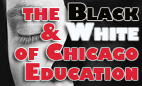 CTU Report: The Black and White of Chicago Education