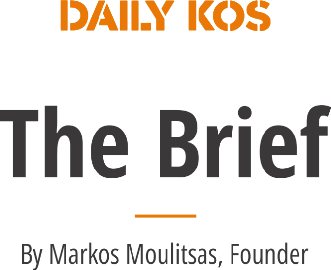 DAILY KOS | The Brief | By Markos Moulitsas, Founder