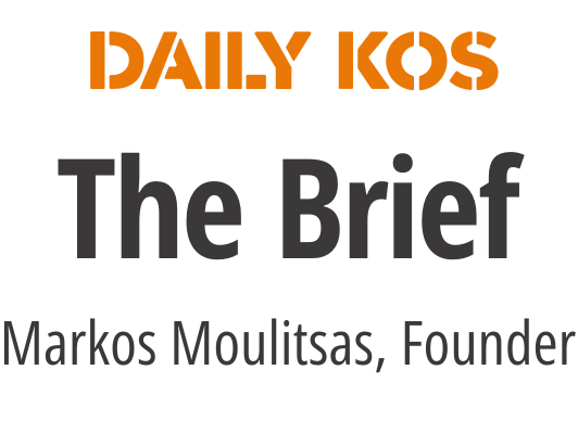 DAILY KOS | The Brief | By Markos Moulitsas, Founder
