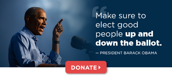 President Obama: Make sure to elect good people up and down the ballot