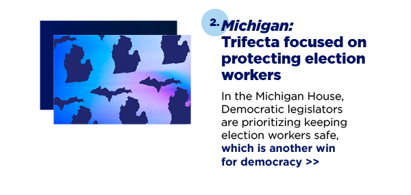 Michigan: Trifecta focused on protecting election workers