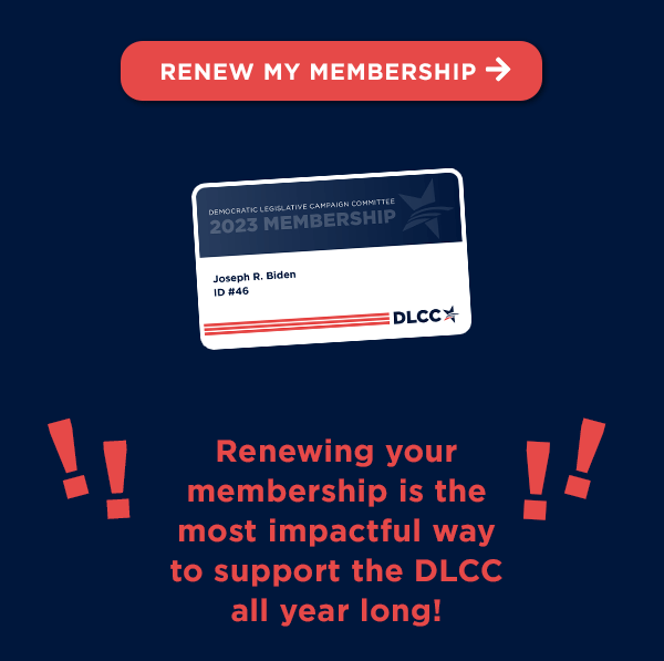 Renewing your membership is the most impactful way to support the DLCC all year long!