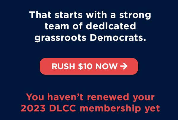 That starts with a strong team of dedicated grassroots Democrats.
