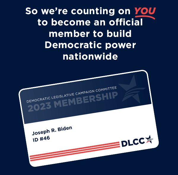 We're counting on YOU to become an official member to build Democratic power nationwide