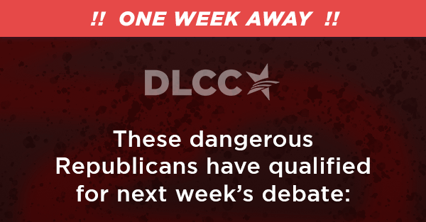 [BANNER: ONE WEEK AWAY] These dangerous Republicans