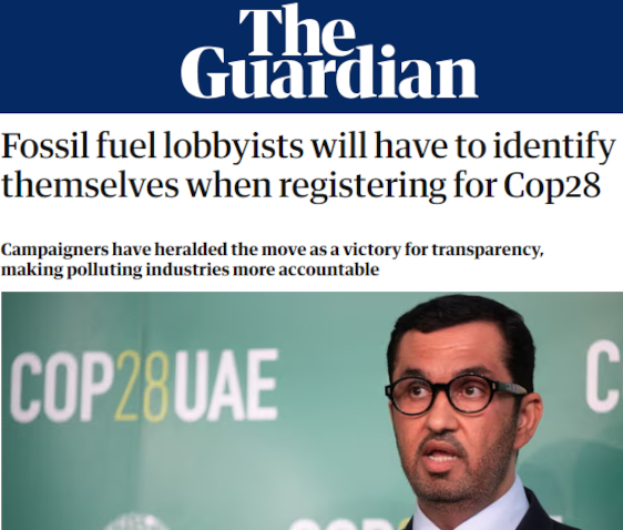 Guardian article with headline: Fossil fuel lobbyists will have to identify themselves when registering for COP28