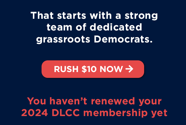 That starts with a strong team of dedicated grassroots Democrats.