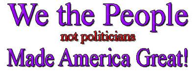We the People not politicians Made America Great